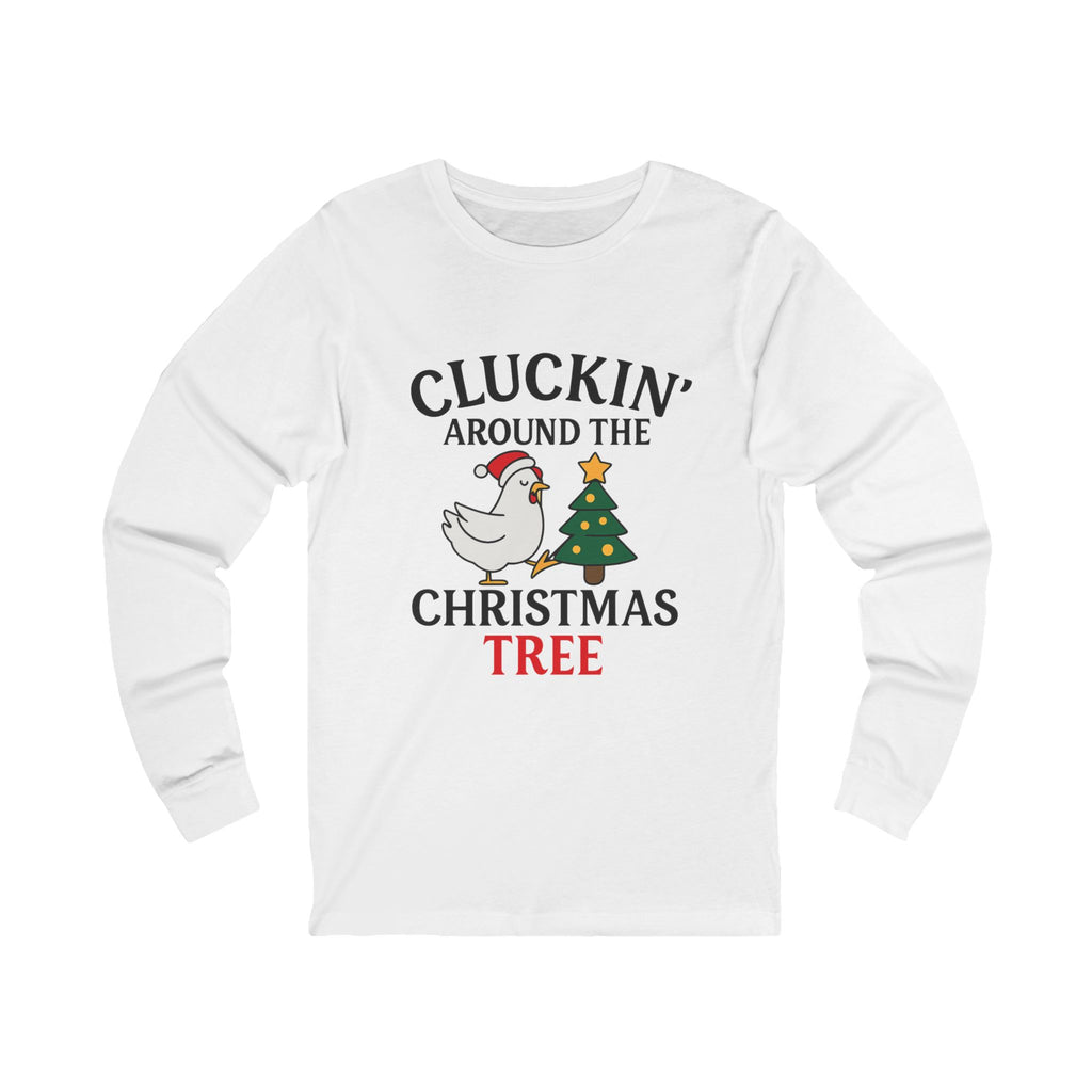 Cluckin' Around The Christmas Tree Tee | Christmas Chicken Long Sleeve