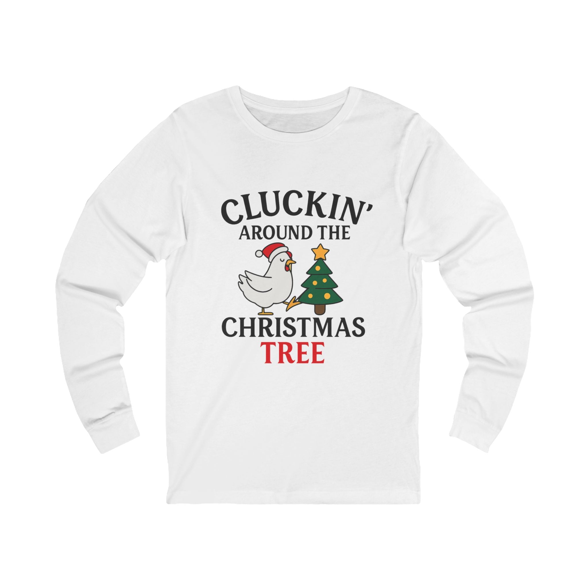 Cluckin' Around The Christmas Tree Tee | Christmas Chicken Long Sleeve
