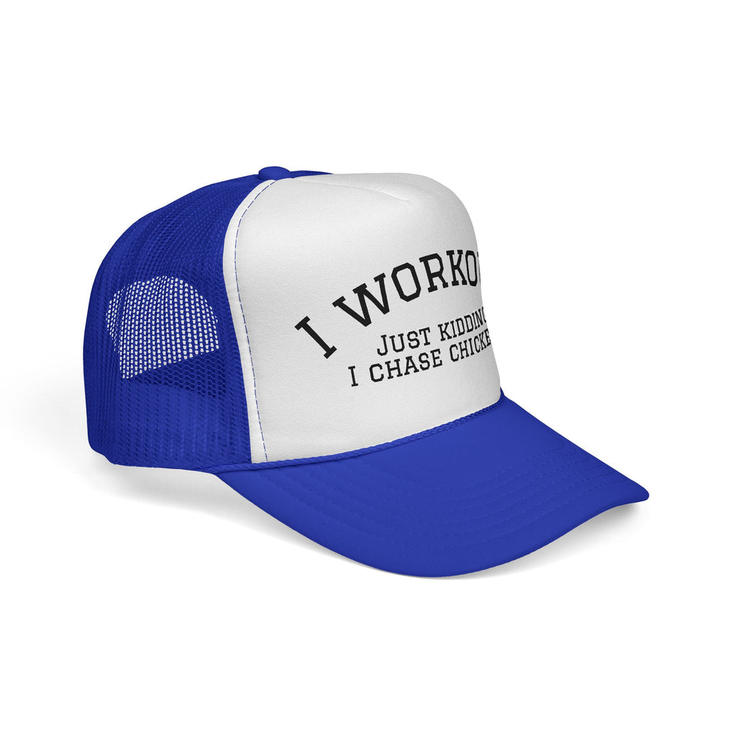 I Workout Just Kidding I Chase Chickens Trucker Hat