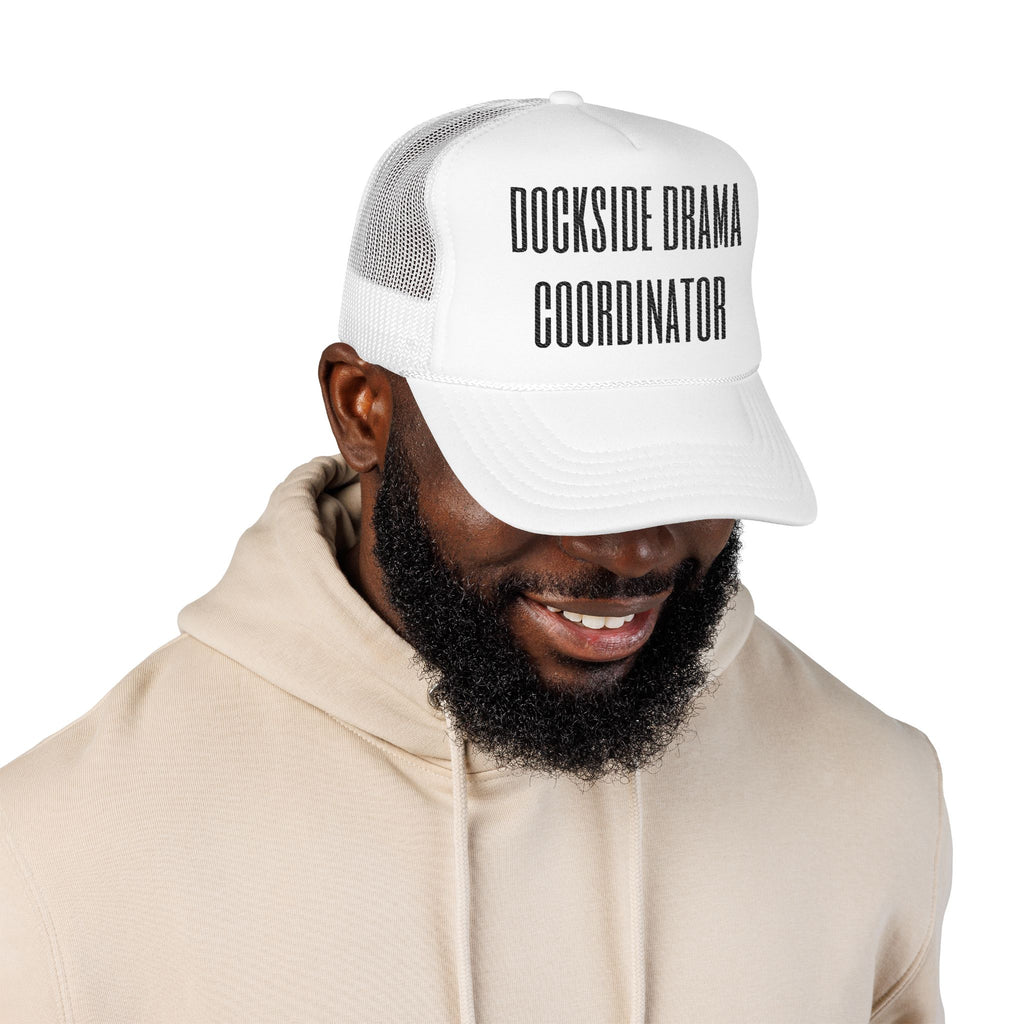 Dockside Drama Coordinator Foam Trucker Hat