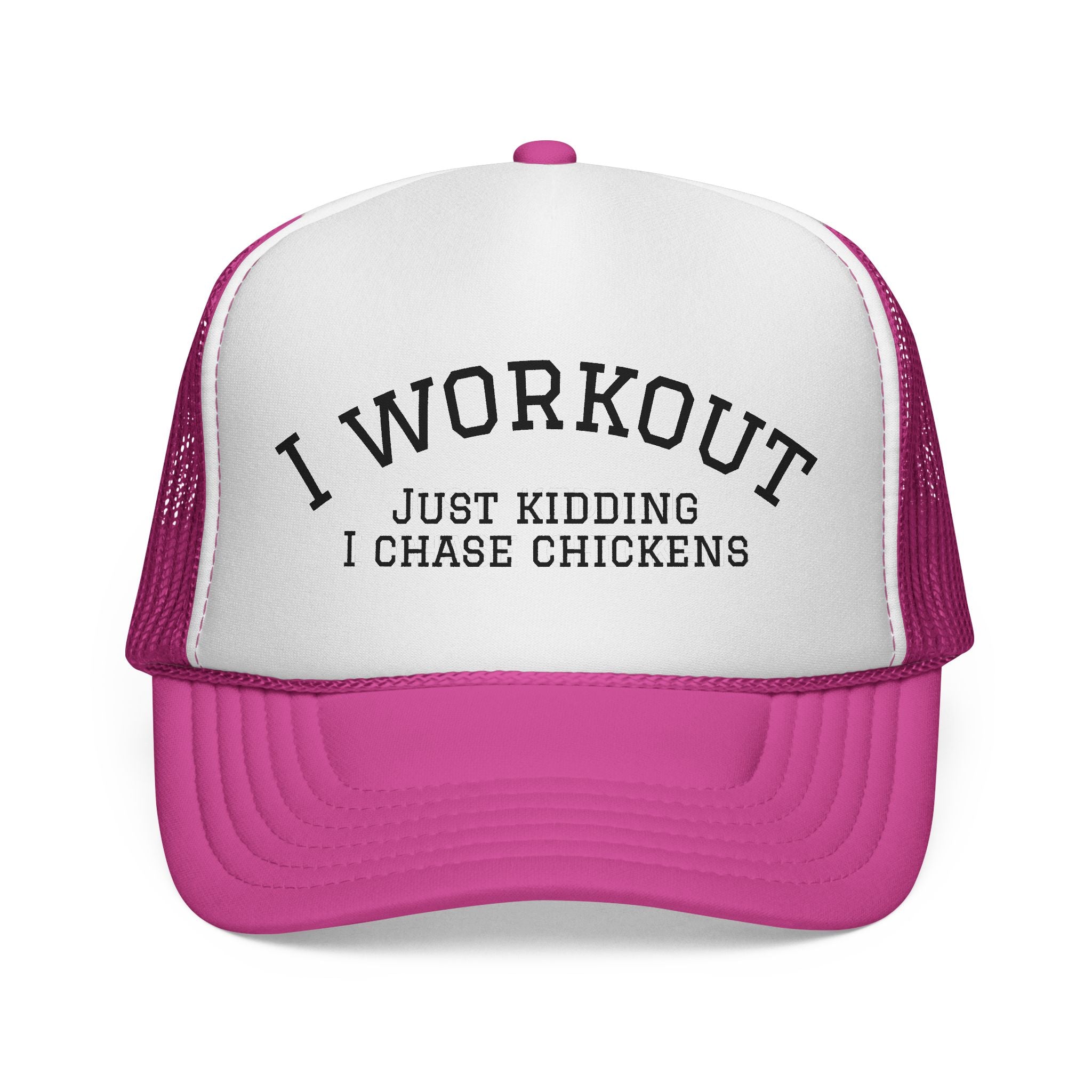 I Workout Just Kidding I Chase Chickens Trucker Hat