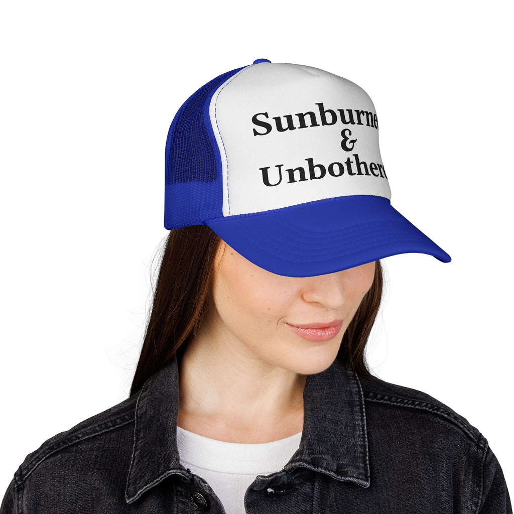 Sunburned and Unbothered Trucker Cap