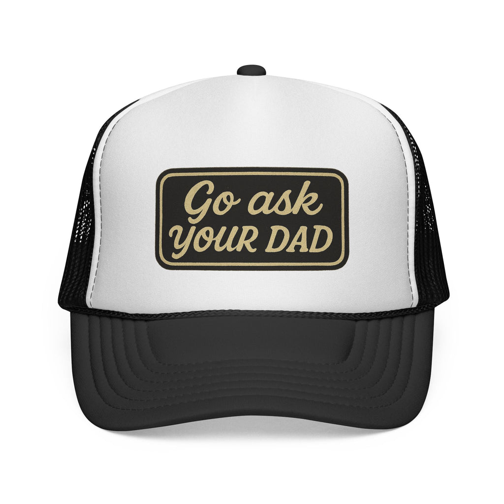 Go Ask Your Dad Trucker Hat