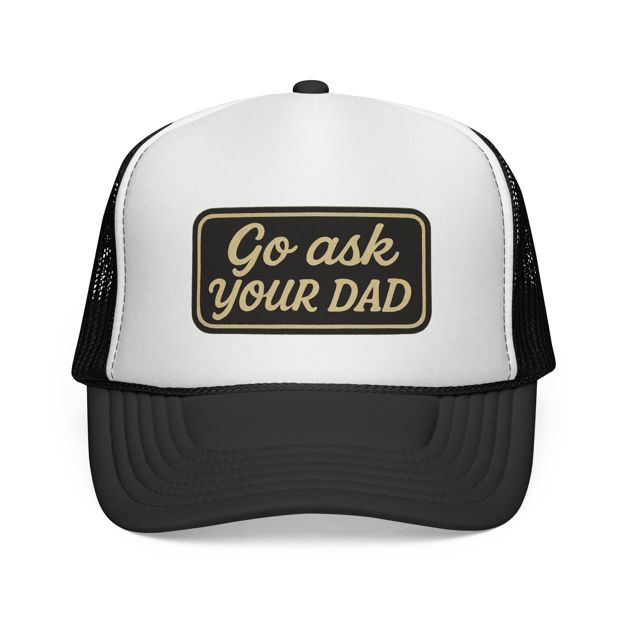 Go Ask Your Dad Trucker Hat