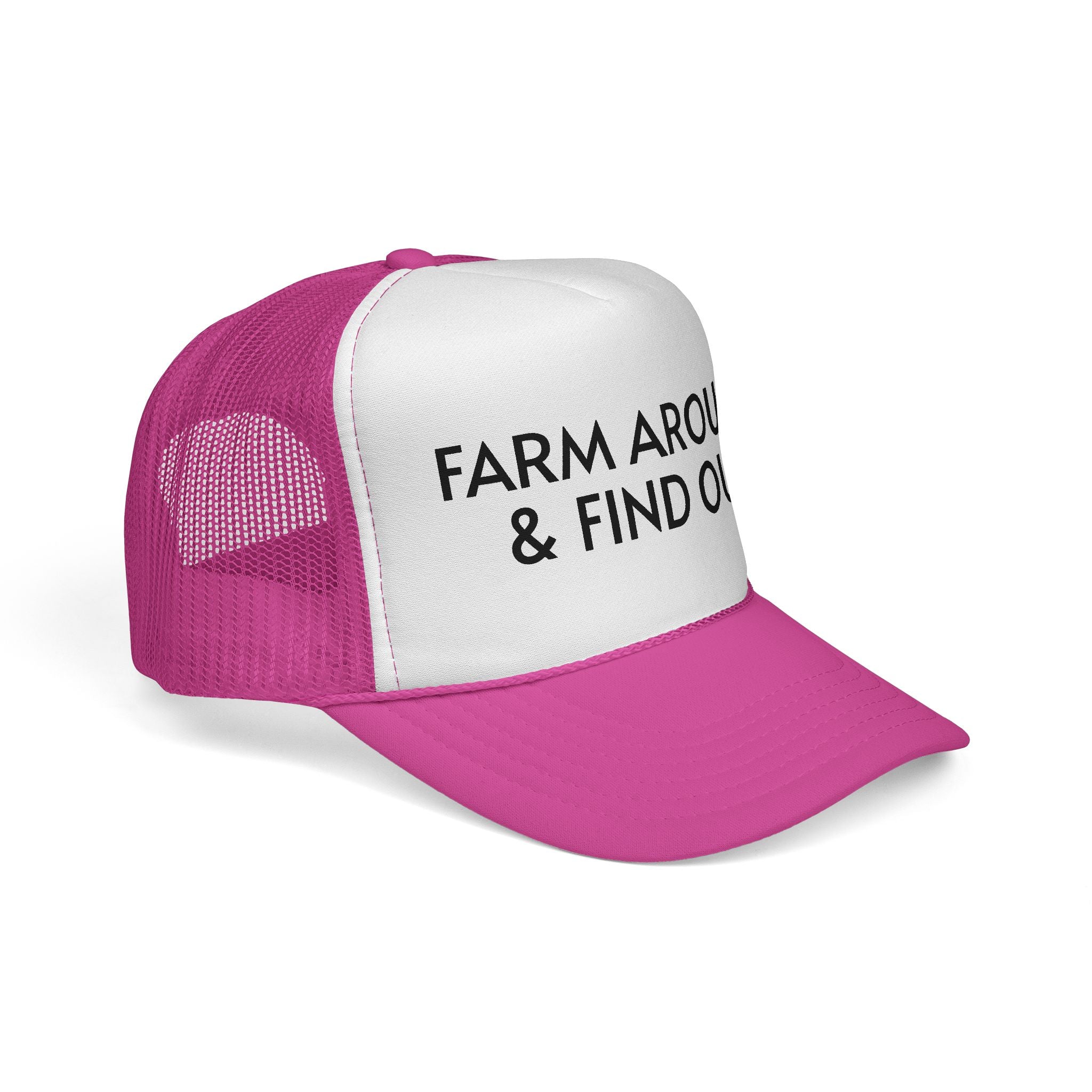 Farm Around and Find Out Trucker Hat