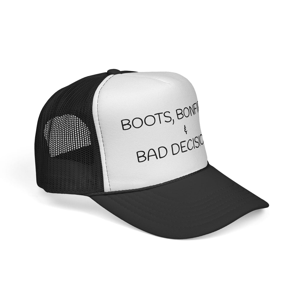 Boots, Bonfires & Bad Decisions Trucker Hat