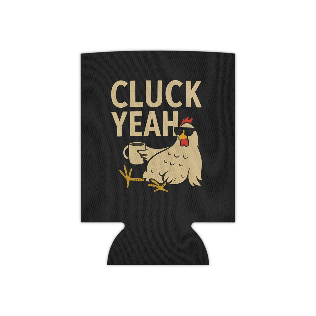 Cluck Yeah Drink Koozie Can Cooler