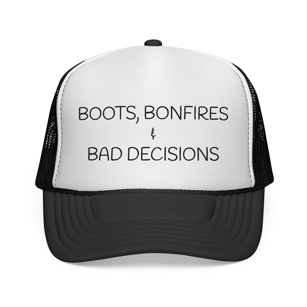 Boots, Bonfires & Bad Decisions Trucker Hat