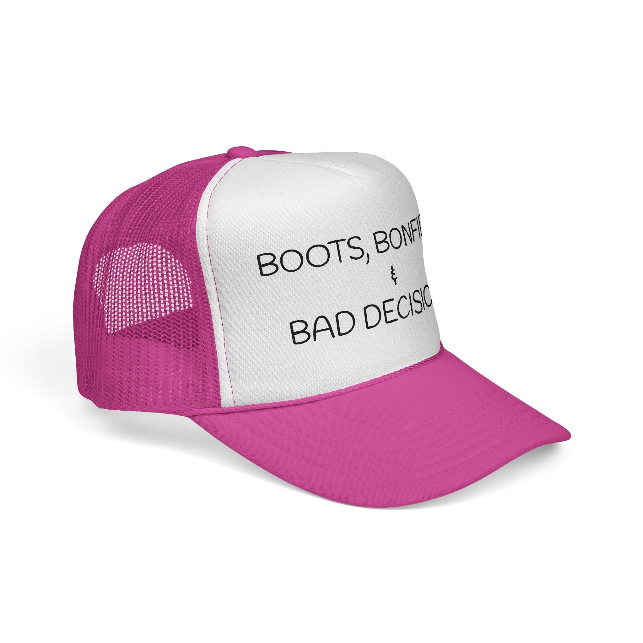 Boots, Bonfires & Bad Decisions Trucker Hat