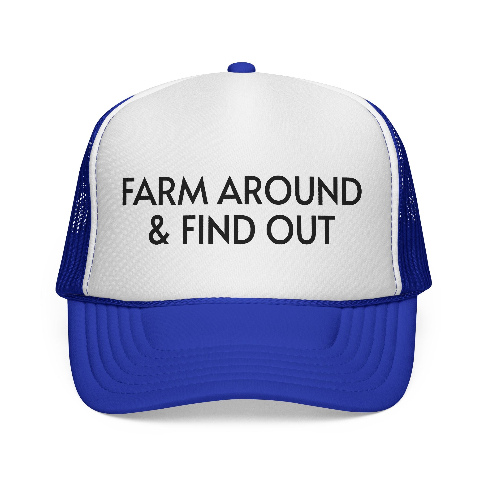 Farm Around and Find Out Trucker Hat