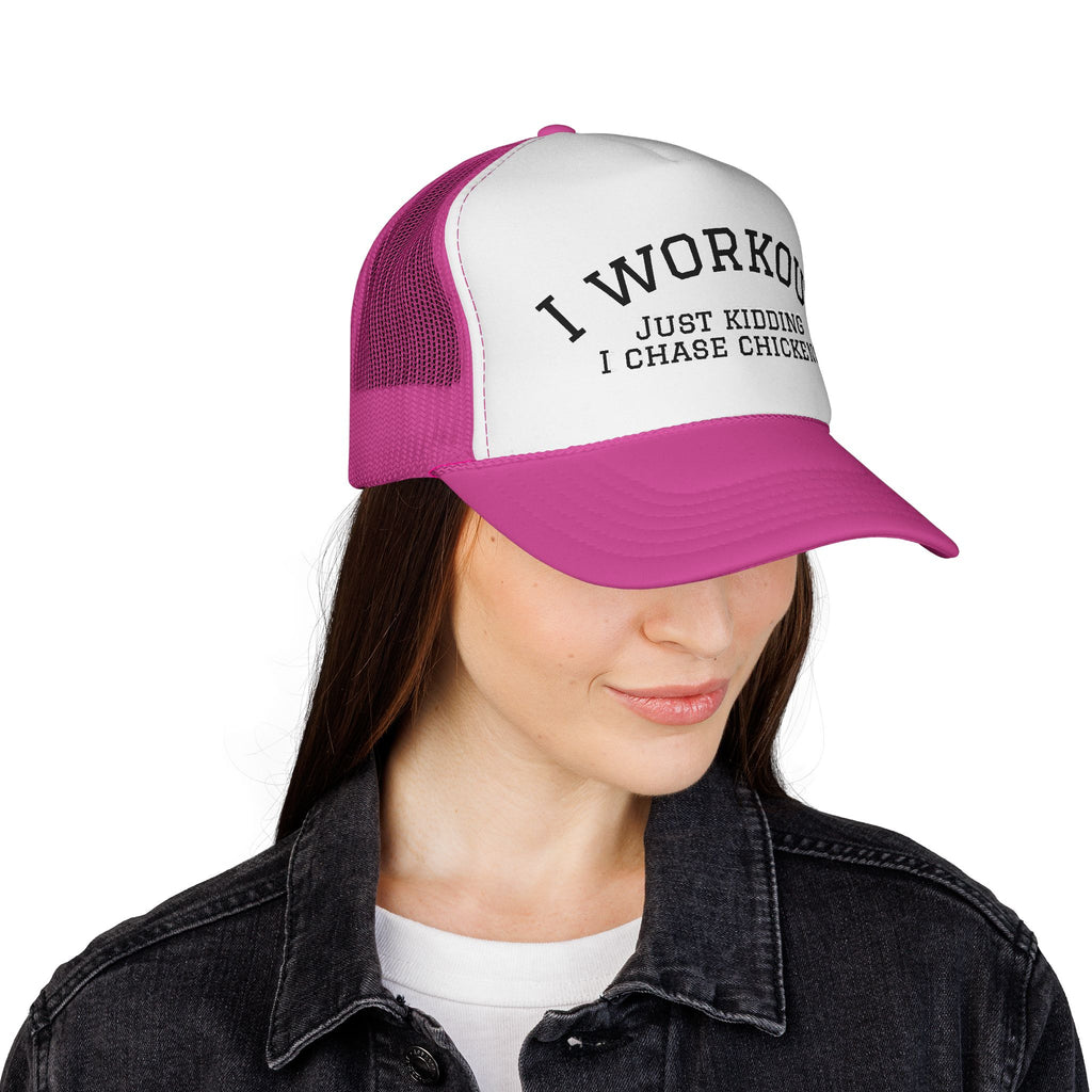 I Workout Just Kidding I Chase Chickens Trucker Hat
