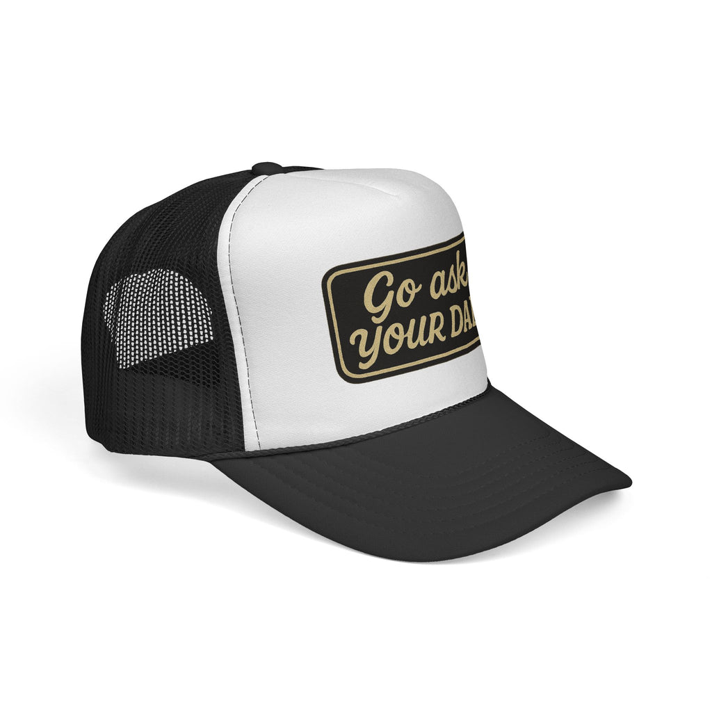 Go Ask Your Dad Trucker Hat