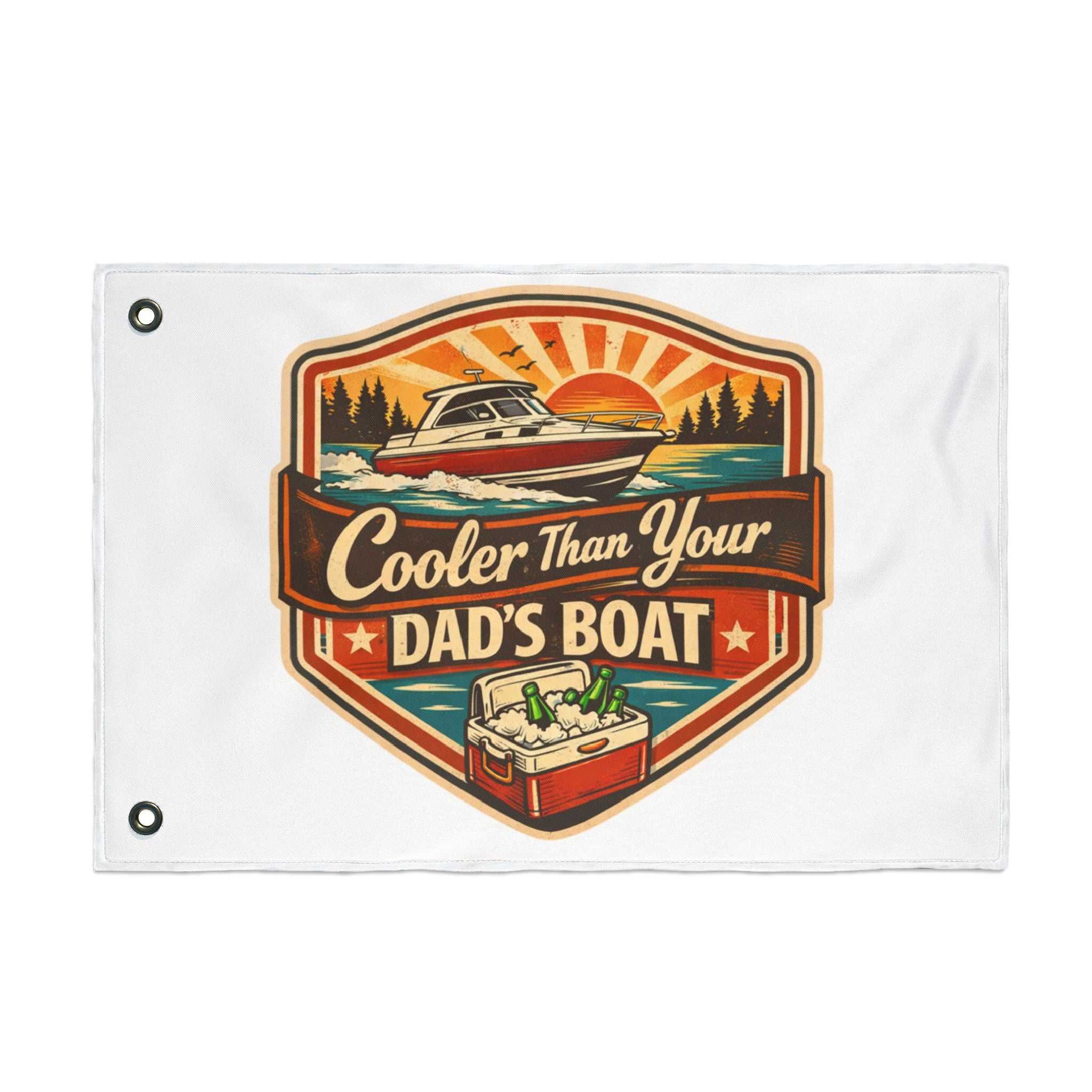 Cooler Than Your Dad's Boat Flag | Double-Sided Outdoor Flag
