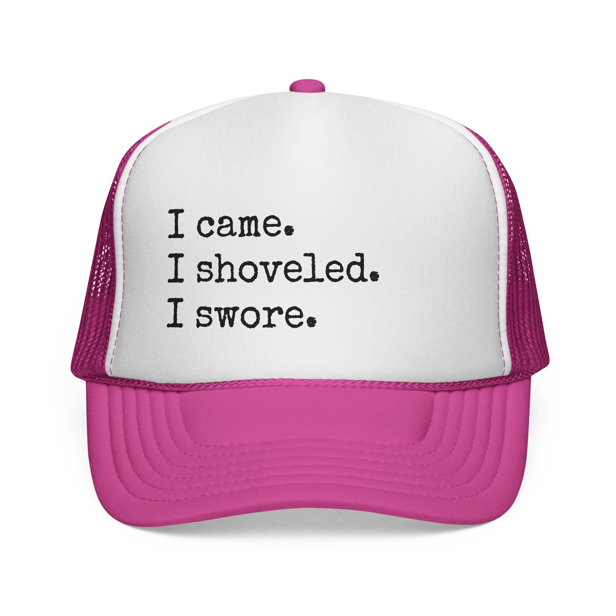I Came I Shoveled I Swore Trucker Cap