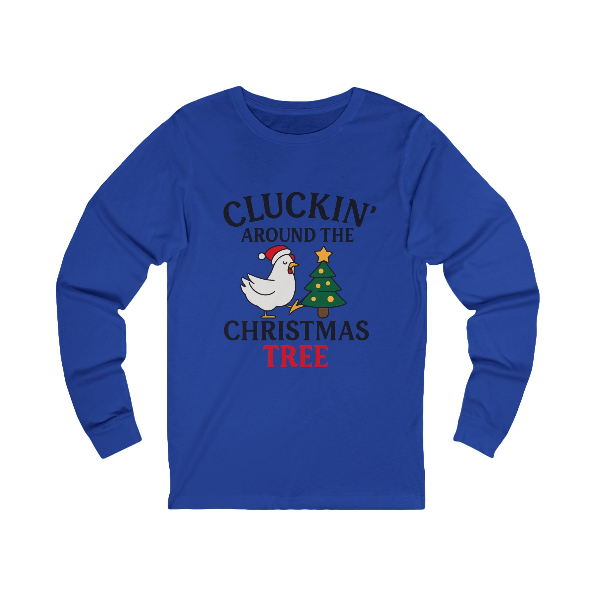 Cluckin' Around The Christmas Tree Tee | Christmas Chicken Long Sleeve