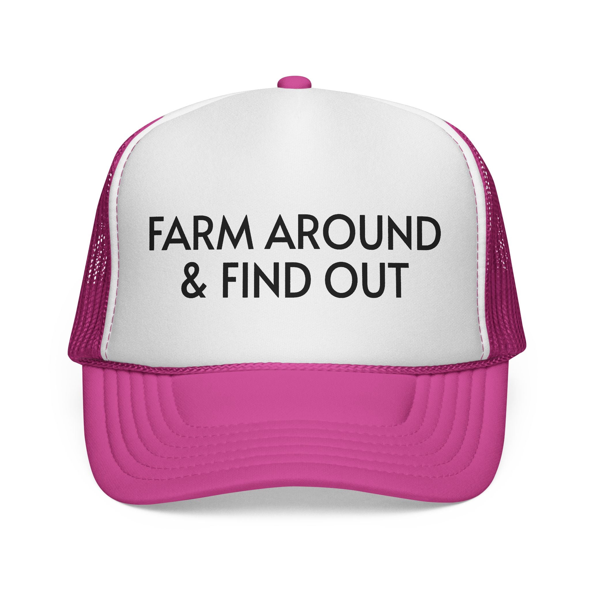 Farm Around and Find Out Trucker Hat