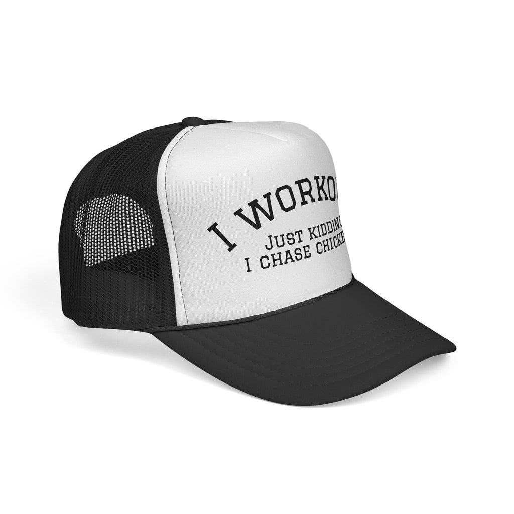 I Workout Just Kidding I Chase Chickens Trucker Hat